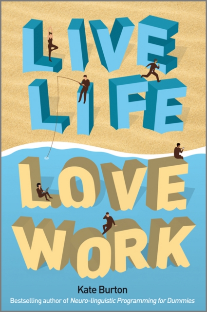 Book Cover for Live Life, Love Work by Kate Burton