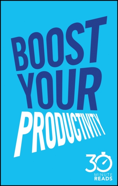 Book Cover for Boost Your Productivity: 30 Minute Reads by Nicholas Bate