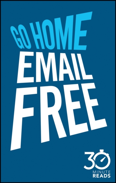 Book Cover for Go Home Email Free: 30 Minute Reads by Nicholas Bate