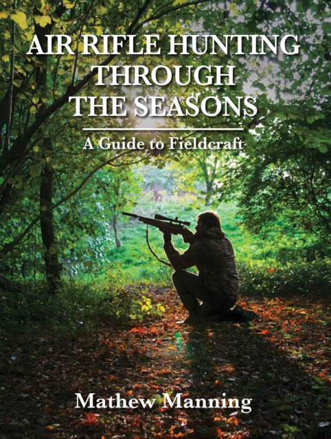 Book Cover for Air Rifle Hunting Through the Seasons by Matthew Manning