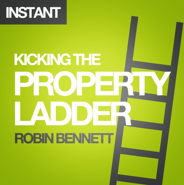 Book Cover for Kicking the Property Ladder by Bennett, Robin