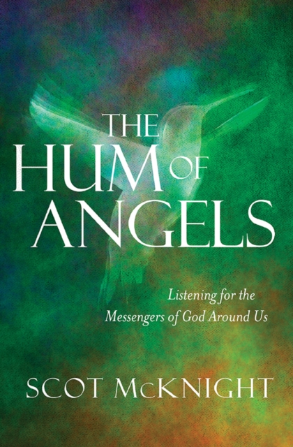 Book Cover for Hum of Angels by Scot McKnight