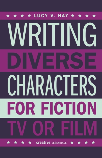 Book Cover for Writing Diverse Characters For Fiction, TV or Film by Lucy V. Hay