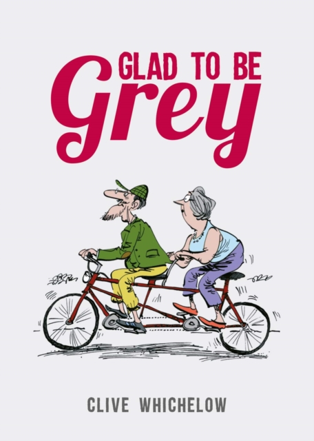 Book Cover for Glad to be Grey by Clive Whichelow