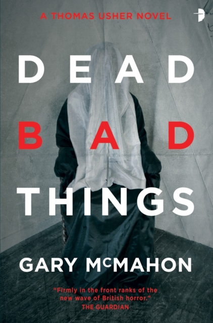 Book Cover for Dead Bad Things by Gary McMahon