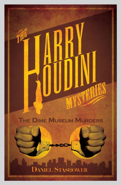 Book Cover for Harry Houdini Mysteries: The Dime Museum Murders by Daniel Stashower