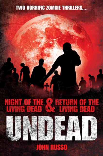 Book Cover for Undead: Night of the Living Dead & Return of the Living Dead by John Russo