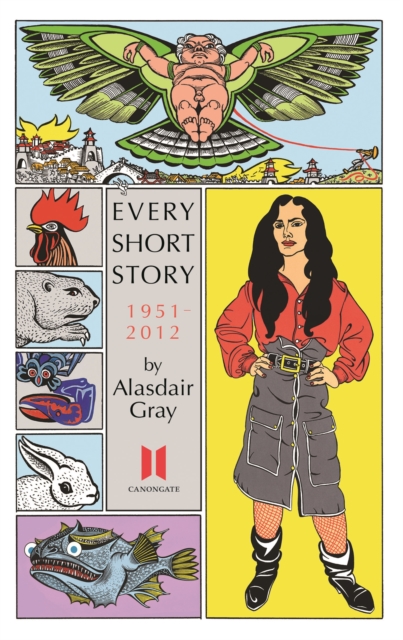 Book Cover for Every Short Story by Alasdair Gray 1951-2012 by Gray, Alasdair