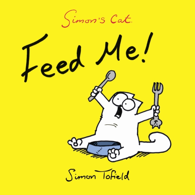 Book Cover for Feed Me! by Simon Tofield