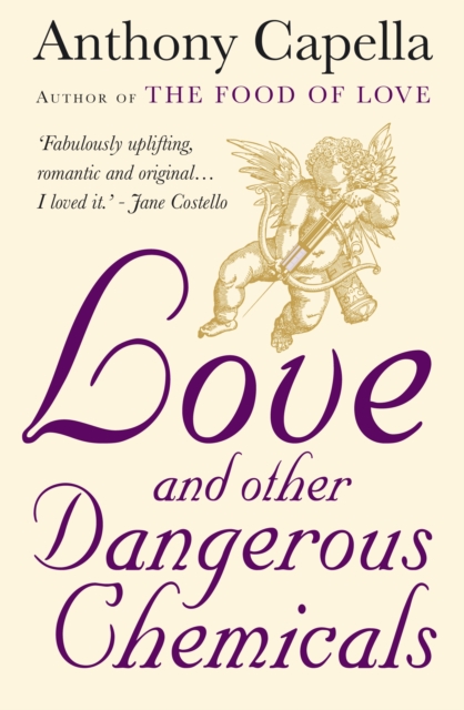 Book Cover for Love and Other Dangerous Chemicals by Anthony Capella