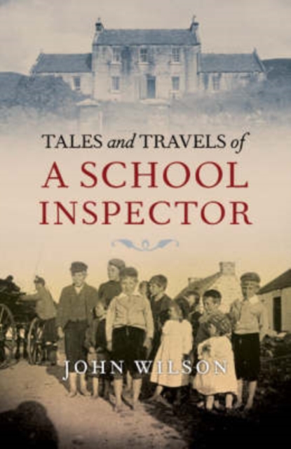 Book Cover for Tales and Travels of a School Inspector by John Wilson