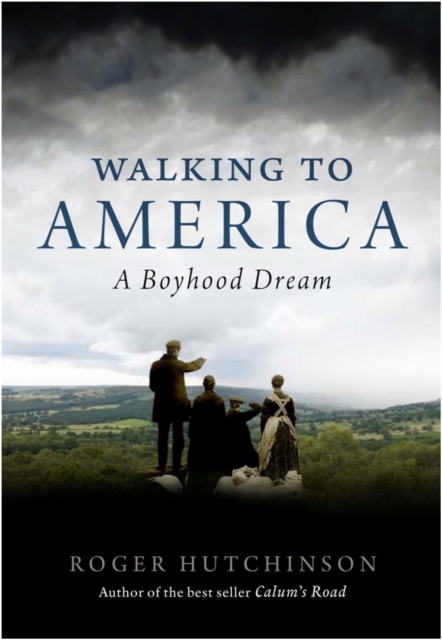 Book Cover for Walking to America by Roger Hutchinson