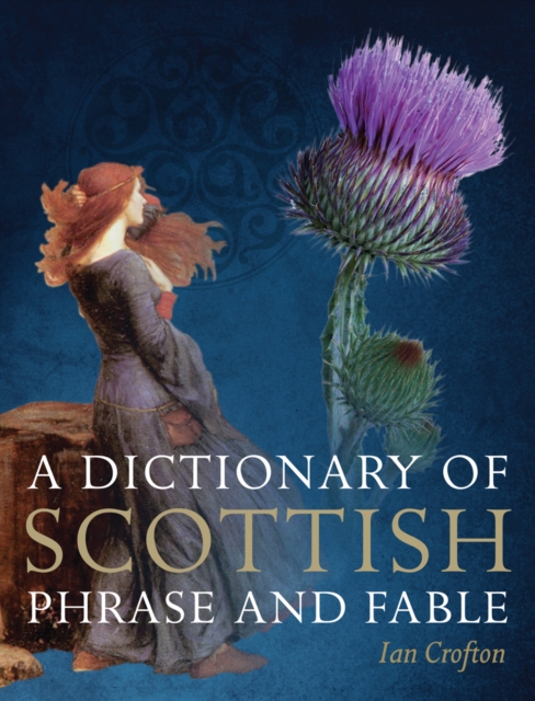 Book Cover for Dictionary of Scottish Phrase and Fable by Ian Crofton