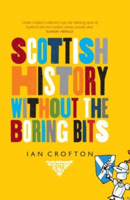 Book Cover for Scottish History Without the Boring Bits by Crofton, Ian