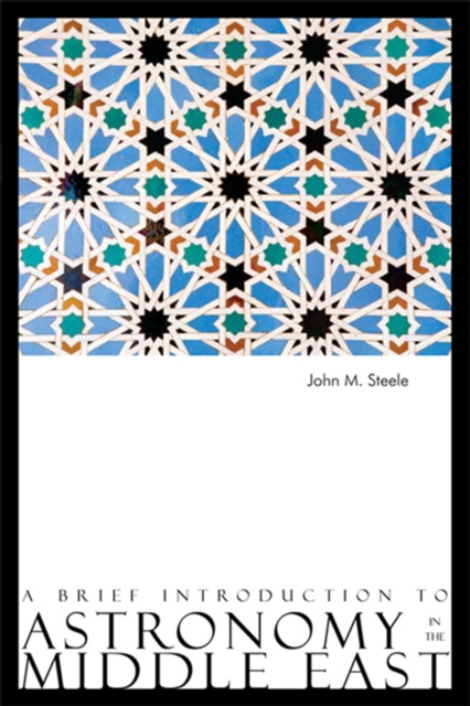 Book Cover for Brief Introduction to Astronomy in the Middle East by John M. Steele