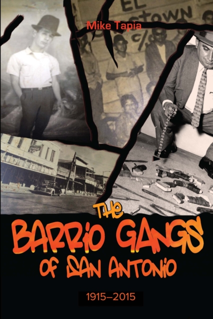 Book Cover for Barrio Gangs of San Antonio, 1915-2015 by Mike Tapia