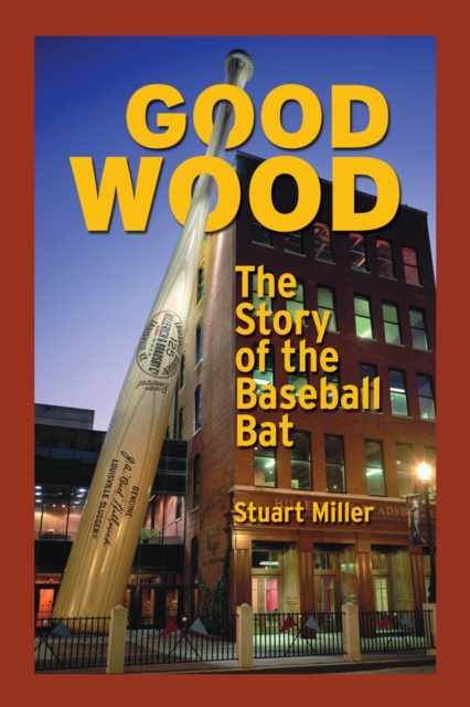 Book Cover for Good Wood: The Story of the Baseball Bat by Stuart Miller