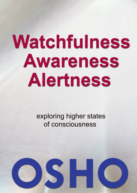 Book Cover for Watchfulness, Awareness, Alertness by Osho