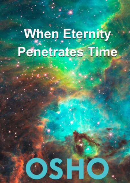 Book Cover for When Eternity Penetrates Time by Osho