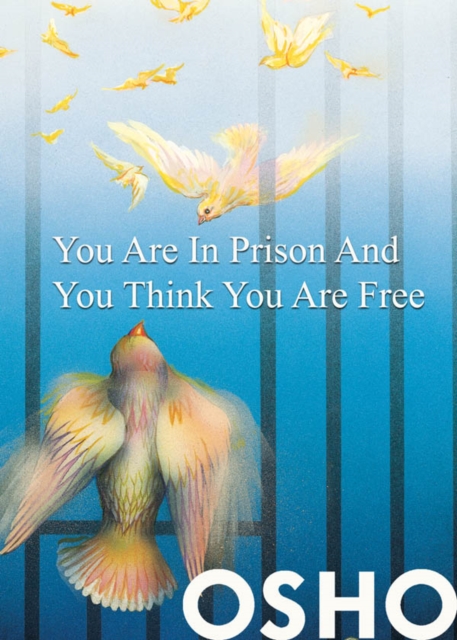 Book Cover for You Are in Prison and You Think You Are Free by Osho