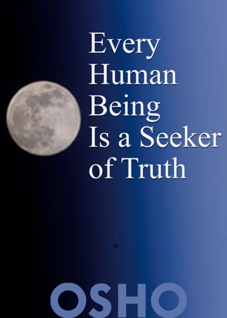 Book Cover for Every Human Being Is a Seeker of Truth by Osho