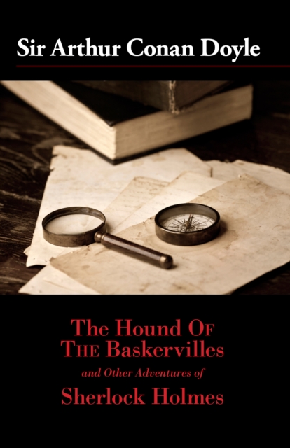 Hound of the Baskervilles and Other Adventures of Sherlock Holmes