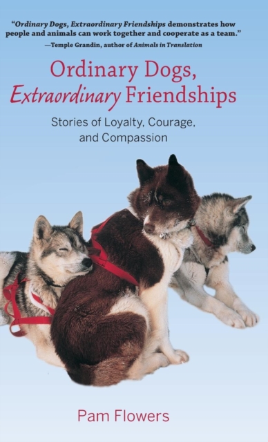 Book Cover for Ordinary Dogs, Extraordinary Friendships by Flowers, Pam