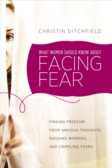 Book Cover for What Women Should Know about Facing Fear by Ditchfield, Christin