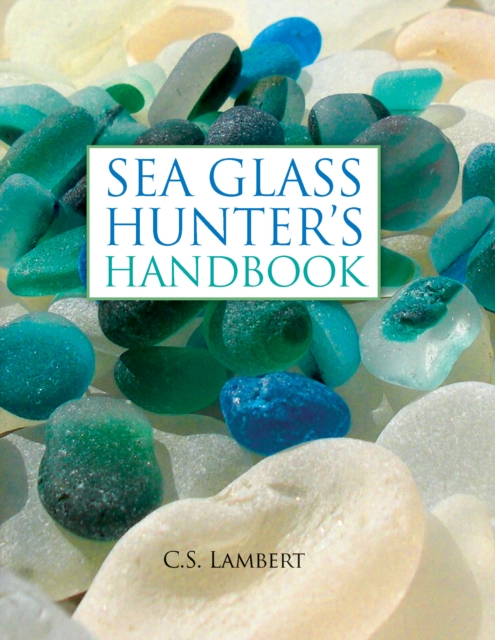 Book Cover for Sea Glass Hunter's Handbook by C. S. Lambert