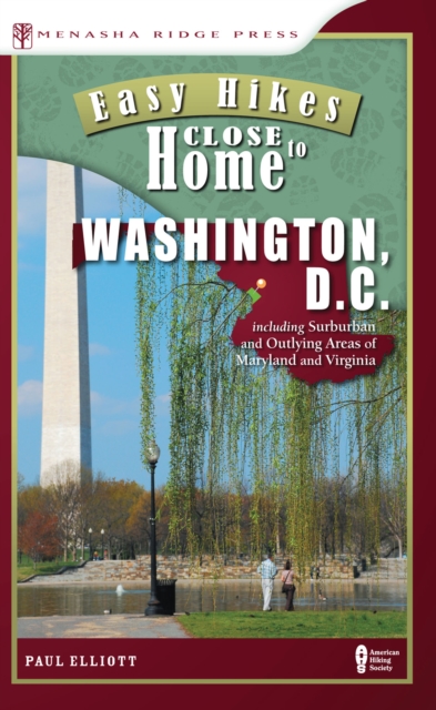 Book Cover for Easy Hikes Close to Home: Washington, D.C. by Paul Elliott