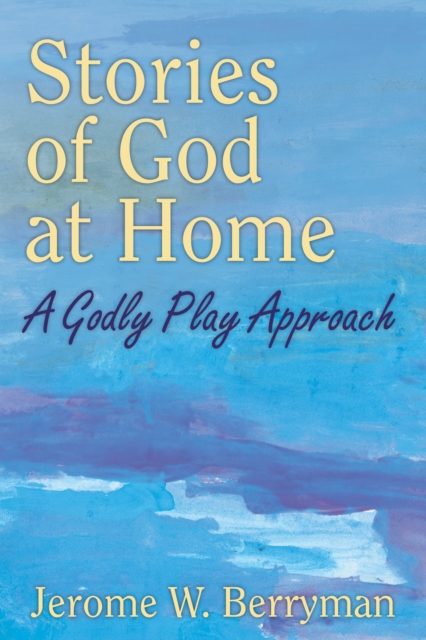 Book Cover for Stories of God at Home by Jerome W. Berryman