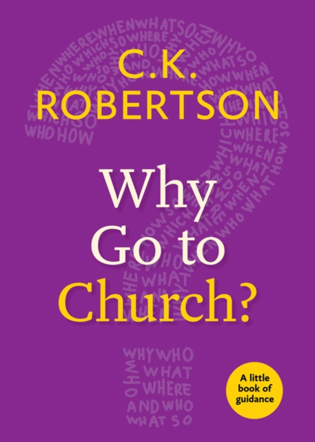 Book Cover for Why Go to Church? by C.K. Robertson