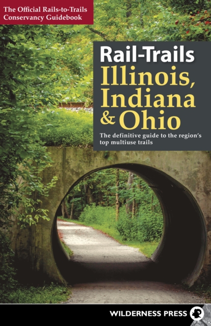 Book Cover for Rail-Trails Illinois, Indiana, & Ohio by Rails-to-Trails Conservancy