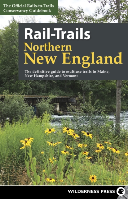 Book Cover for Rail-Trails Northern New England by Rails-to-Trails Conservancy