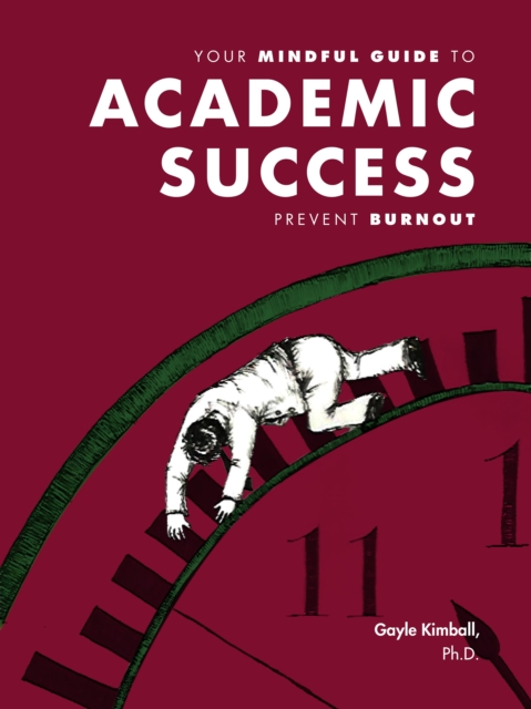 Book Cover for Your Mindful Guide to Academic Success by Gayle Kimball