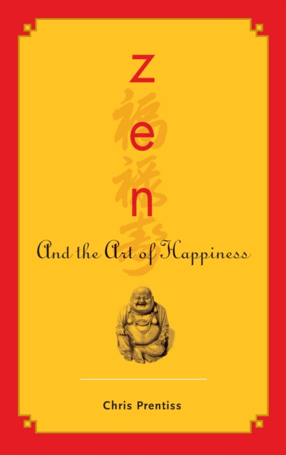 Book Cover for Zen and the Art of Happiness by Chris Prentiss