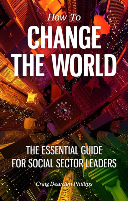 Book Cover for How to Change the World by Craig Dearden-Phillips