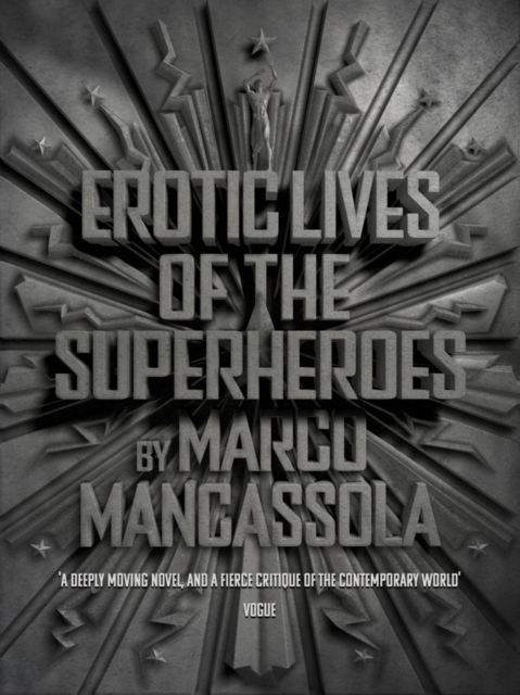 Book Cover for Erotic Lives Of The Superheroes by Marco Mancassola