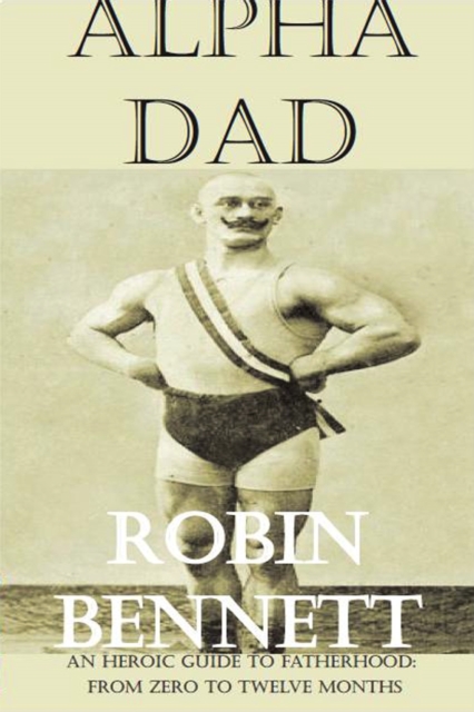 Book Cover for Alpha Dad by Bennett, Robin