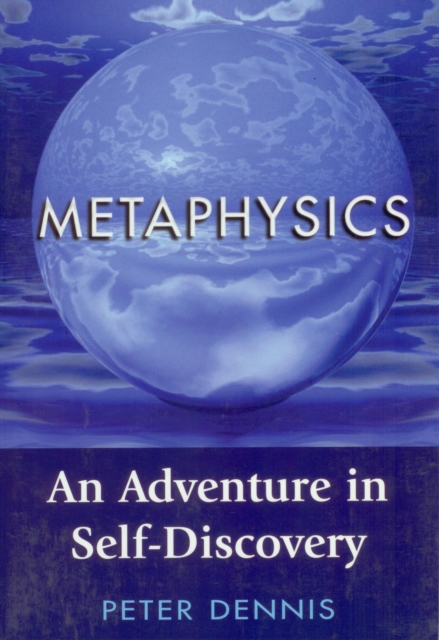 Book Cover for Metaphysics: An Adventure in Self-discovery by Peter Dennis