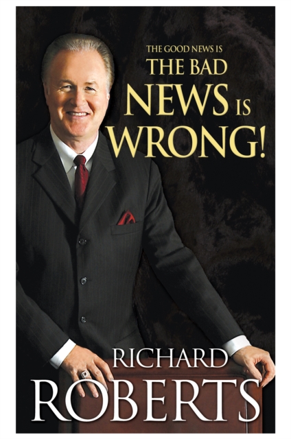 Book Cover for Good News Is The Bad News Is Wrong! by Richard Roberts