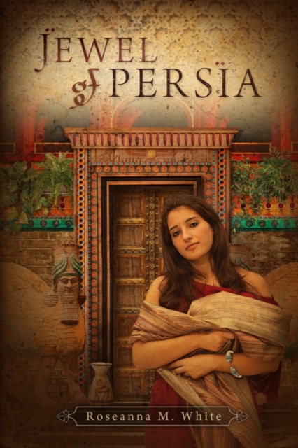 Book Cover for Jewel of Persia by Roseanna M. White