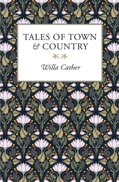 Book Cover for Tales of Town & Country by Cather, Willa