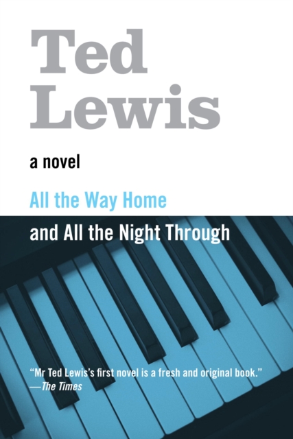 Book Cover for All the Way Home and All the Night Through by Ted Lewis