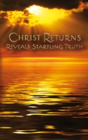 Book Cover for Christ Returns - Reveals Startling Truth by Anonymous