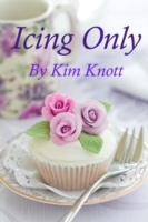 Book Cover for Icing Only by Knott, Kim