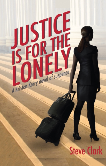 Book Cover for Justice Is for the Lonely by Steve Clark