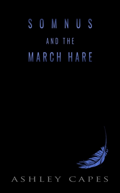 Book Cover for Somnus and the March Hare by Ashley Capes