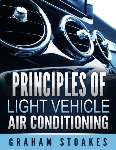 Book Cover for Principles of Light Vehicle Air Conditioning by Graham Stoakes