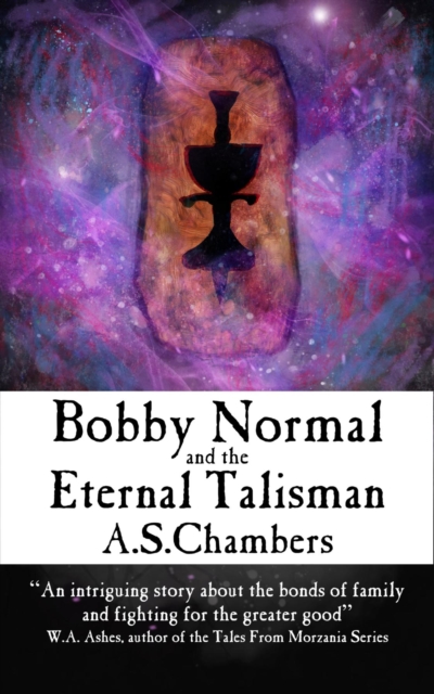 Book Cover for Bobby Normal and the Eternal Talisman by A.S. Chambers